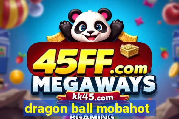dragon ball mobahot